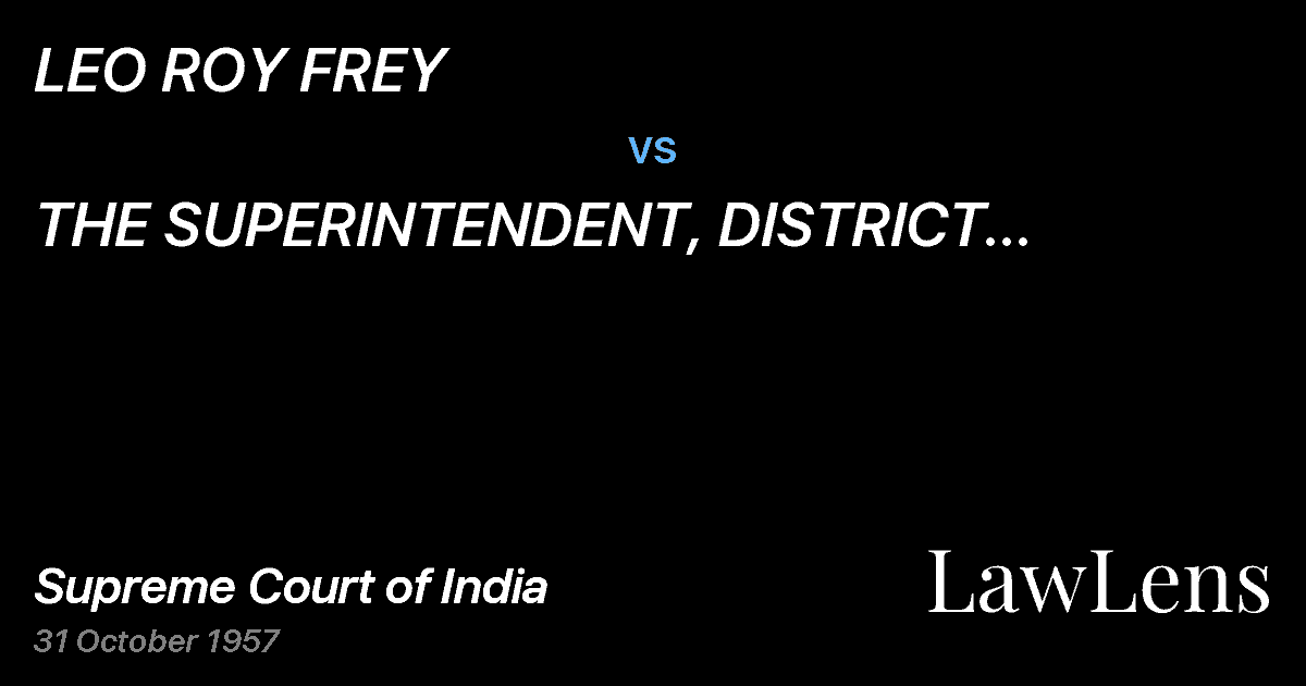 Preview image for LEO ROY FREY vs. THE SUPERINTENDENT, DISTRICT JAIL,AMRITSAR, AND ANOTHER(an