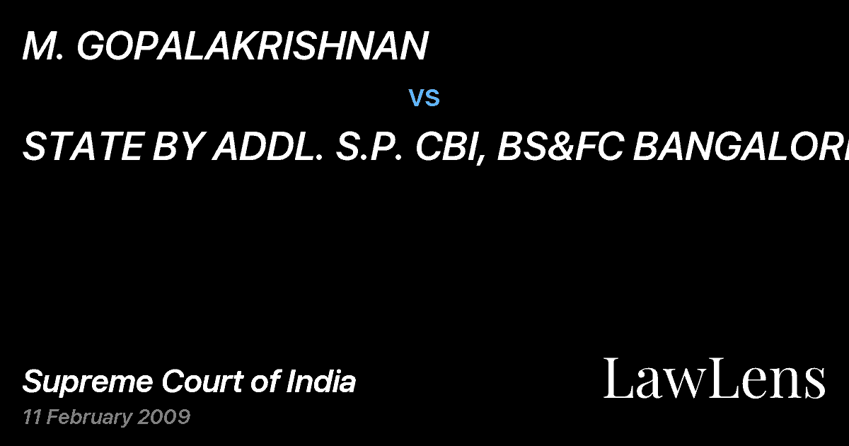 Preview image for M. GOPALAKRISHNAN vs. STATE BY ADDL. S.P. CBI, BS&FC BANGALORE