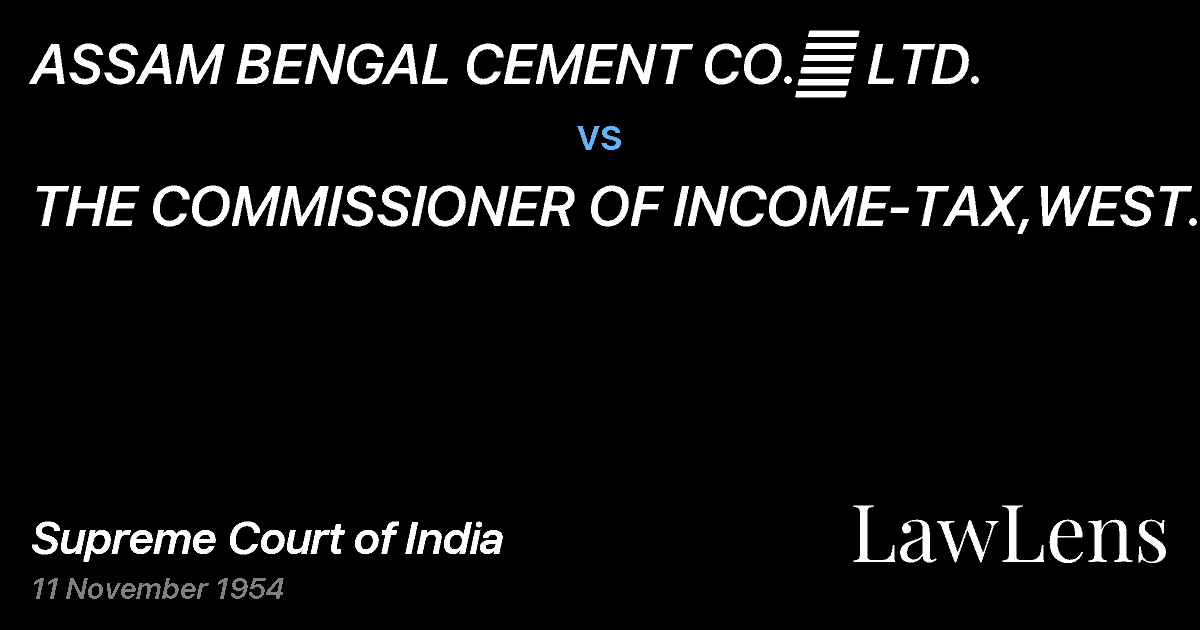 Preview image for ASSAM BENGAL CEMENT CO.	 LTD. vs. THE COMMISSIONER OF INCOME-TAX,WEST BENGAL