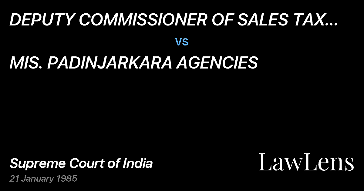 Preview image for DEPUTY COMMISSIONER OF SALES TAX (LAW) BOARD OF REVENUE (TA vs. MIS. PADINJARKARA AGENCIES