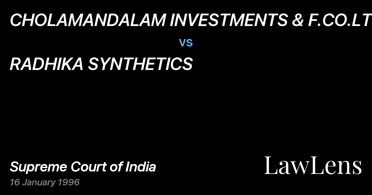 Preview image for CHOLAMANDALAM INVESTMENTS & F.CO.LTD. vs. RADHIKA SYNTHETICS