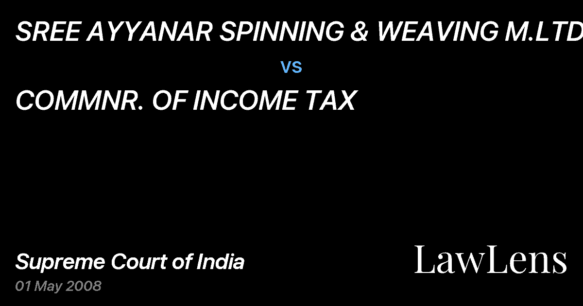Preview image for SREE AYYANAR SPINNING & WEAVING M.LTD. vs. COMMNR. OF INCOME TAX
