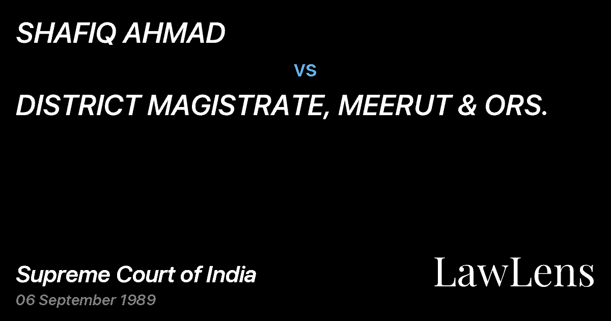 Preview image for SHAFIQ AHMAD vs. DISTRICT MAGISTRATE, MEERUT & ORS.