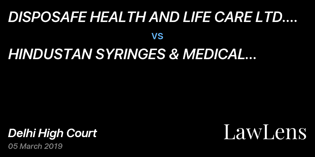 Preview image for DISPOSAFE HEALTH AND LIFE CARE LTD. AND ANR. vs. HINDUSTAN SYRINGES & MEDICAL DEVICES LTD.