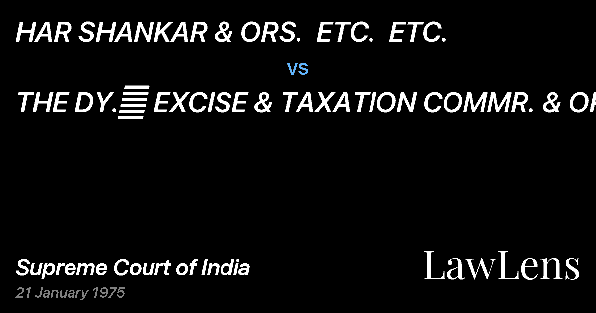 Preview image for HAR SHANKAR & ORS.  ETC.  ETC. vs. THE DY.	 EXCISE & TAXATION COMMR. & ORS.