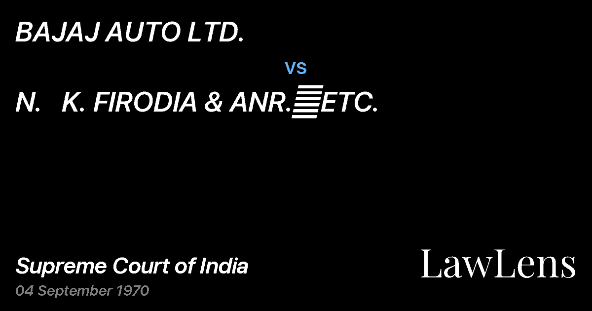 Preview image for BAJAJ AUTO LTD. vs. N.   K. FIRODIA & ANR.	ETC.