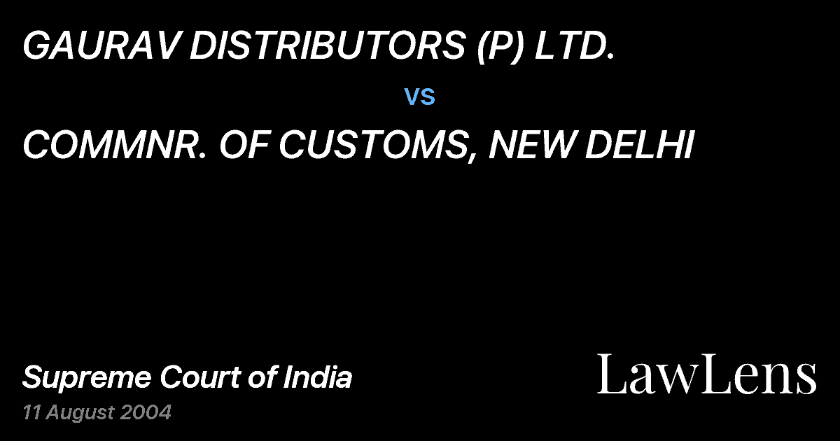 Preview image for GAURAV DISTRIBUTORS (P) LTD. vs. COMMNR. OF CUSTOMS, NEW DELHI
