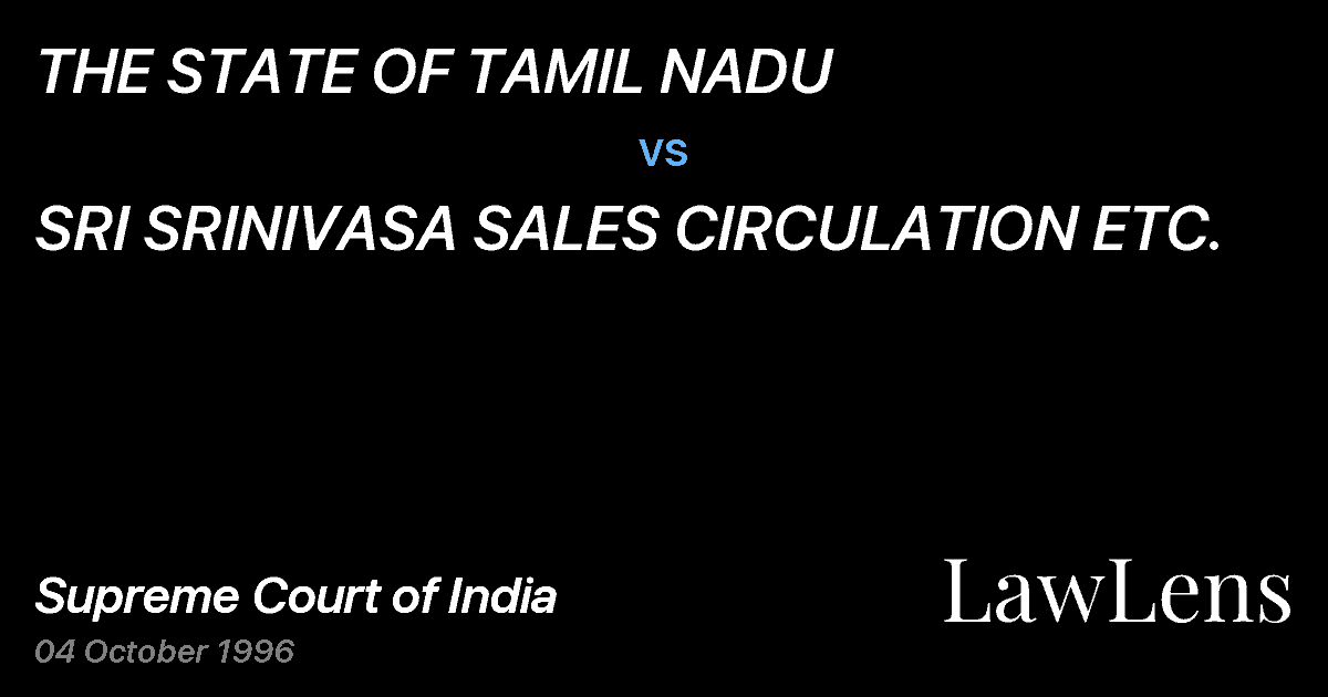 Preview image for THE STATE OF TAMIL NADU vs. SRI SRINIVASA SALES CIRCULATION ETC.