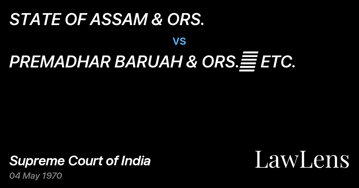 Preview image for STATE OF ASSAM & ORS. vs. PREMADHAR BARUAH & ORS.	 ETC.
