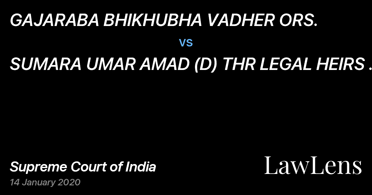 Preview image for GAJARABA BHIKHUBHA VADHER ORS. vs. SUMARA UMAR AMAD (D) THR LEGAL HEIRS .