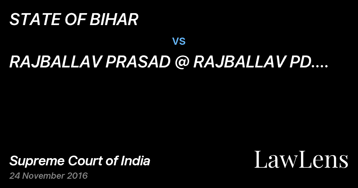 Preview image for STATE OF BIHAR vs. RAJBALLAV PRASAD @ RAJBALLAV PD. YADAV @ RAJBALLABH YADAV