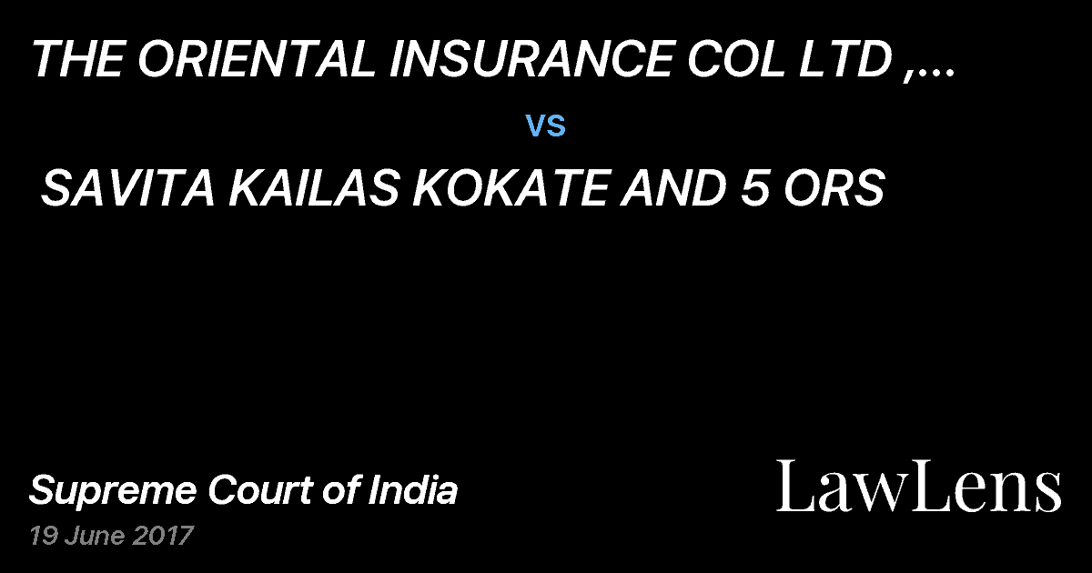 Preview image for THE ORIENTAL INSURANCE COL LTD , THR DIVN MANAGER vs. SAVITA KAILAS KOKATE AND 5 ORS