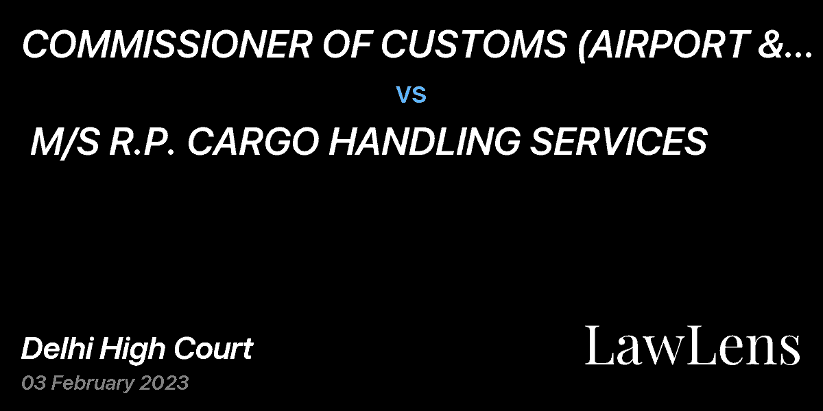 Preview image for COMMISSIONER OF CUSTOMS (AIRPORT & GENERAL) vs. M/S R.P. CARGO HANDLING SERVICES