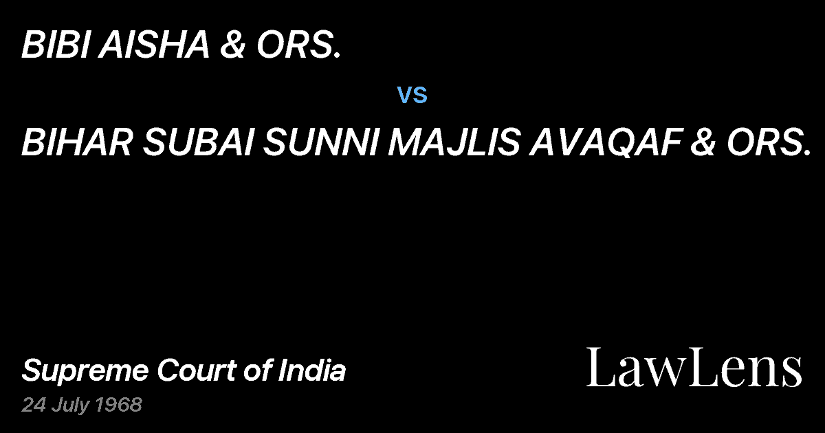 Preview image for BIBI AISHA & ORS. vs. BIHAR SUBAI SUNNI MAJLIS AVAQAF & ORS.