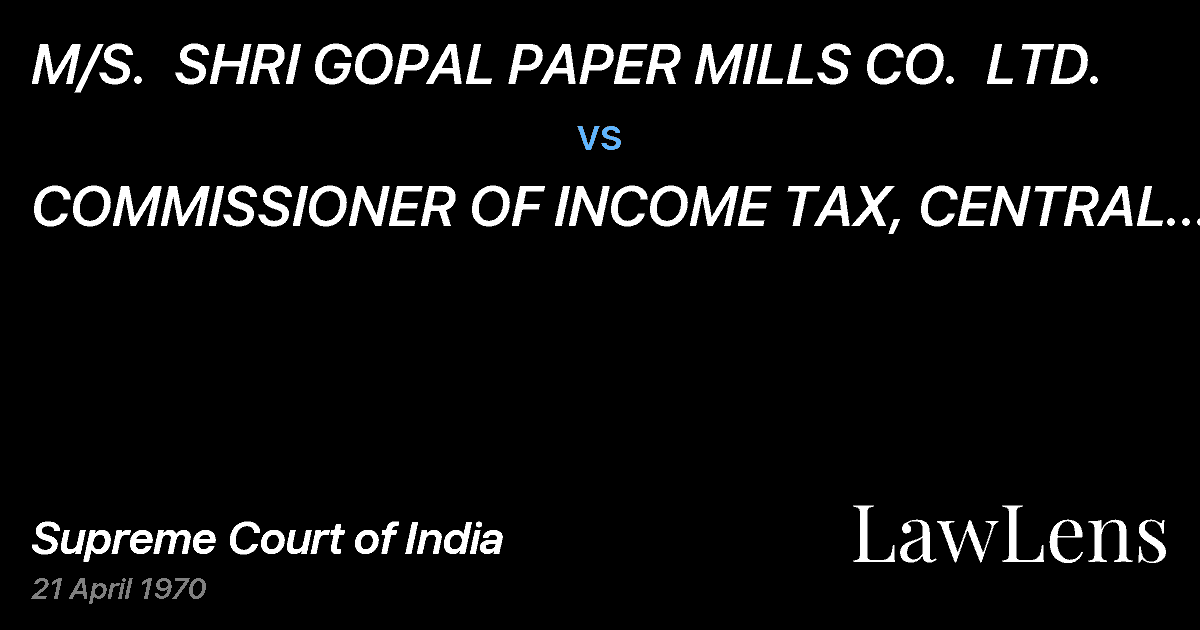 Preview image for M/S.  SHRI GOPAL PAPER MILLS CO.  LTD. vs. COMMISSIONER OF INCOME TAX, CENTRAL CALCUTTA