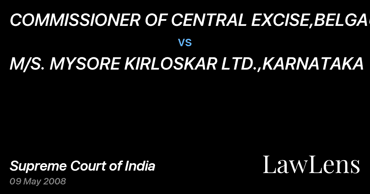 Preview image for COMMISSIONER OF CENTRAL EXCISE,BELGAUM vs. M/S. MYSORE KIRLOSKAR LTD.,KARNATAKA
