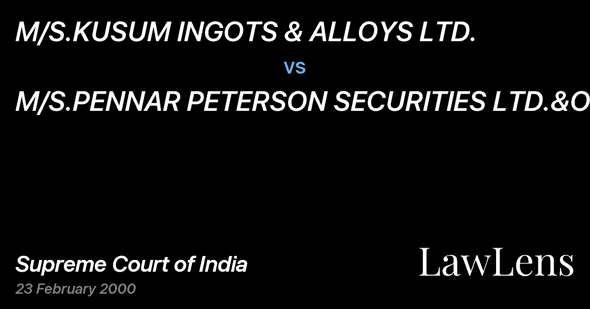 Preview image for M/S.KUSUM INGOTS & ALLOYS LTD. vs. M/S.PENNAR PETERSON SECURITIES LTD.&ORS