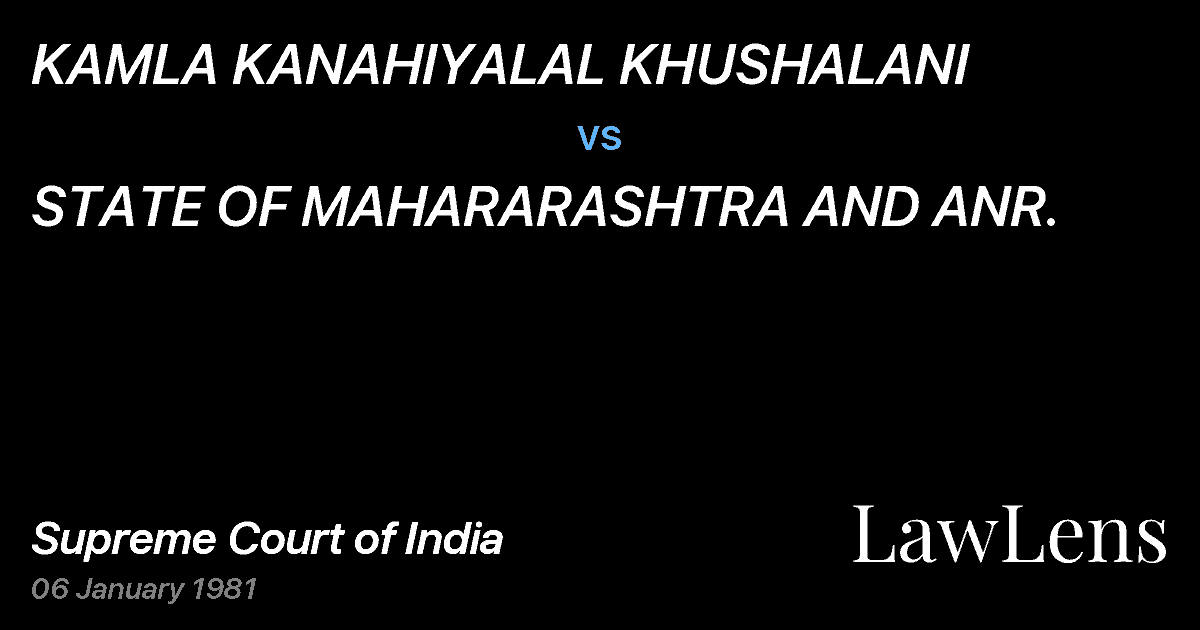 Preview image for KAMLA KANAHIYALAL KHUSHALANI vs. STATE OF MAHARARASHTRA AND ANR.