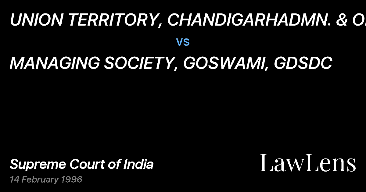 Preview image for UNION TERRITORY, CHANDIGARHADMN. & ORS. vs. MANAGING SOCIETY, GOSWAMI, GDSDC