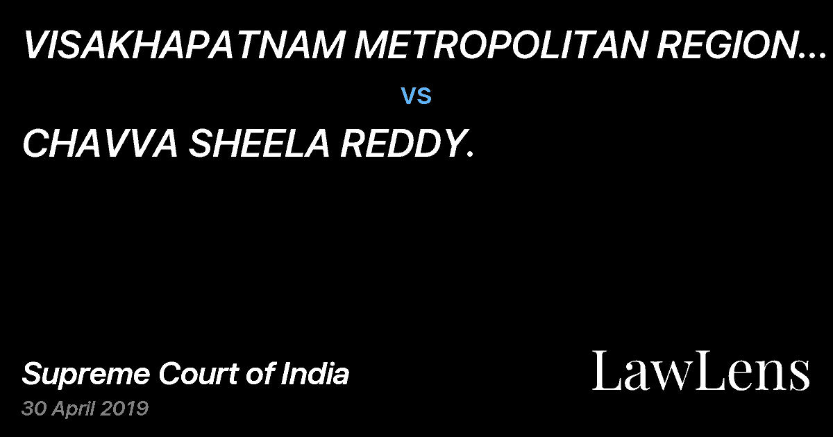 Preview image for VISAKHAPATNAM METROPOLITAN REGION DEVELOPMENT AUTHORITY vs. CHAVVA SHEELA REDDY.