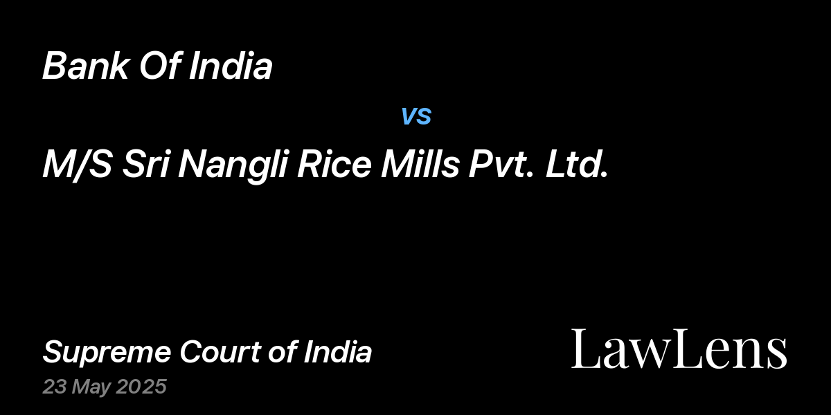 Preview image for Bank Of India vs. M/S Sri Nangli Rice Mills Pvt. Ltd.