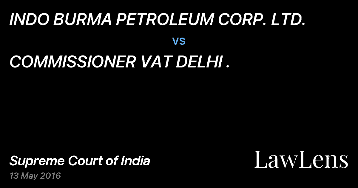 Preview image for INDO BURMA PETROLEUM CORP. LTD. vs. COMMISSIONER VAT DELHI .