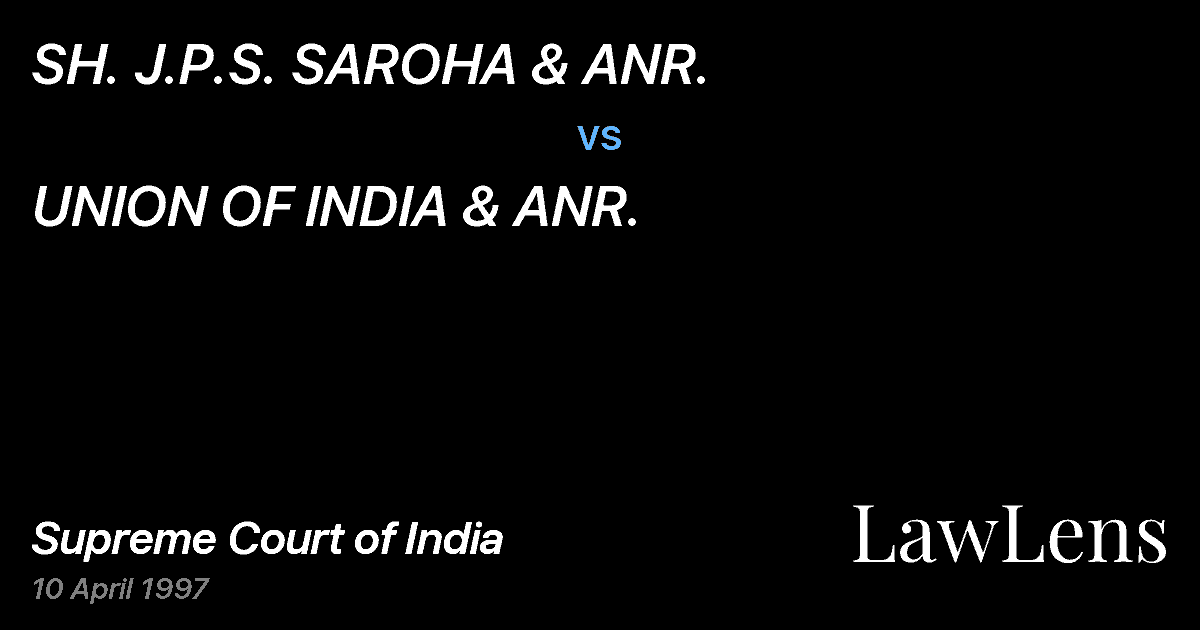Preview image for SH. J.P.S. SAROHA & ANR. vs. UNION OF INDIA & ANR.