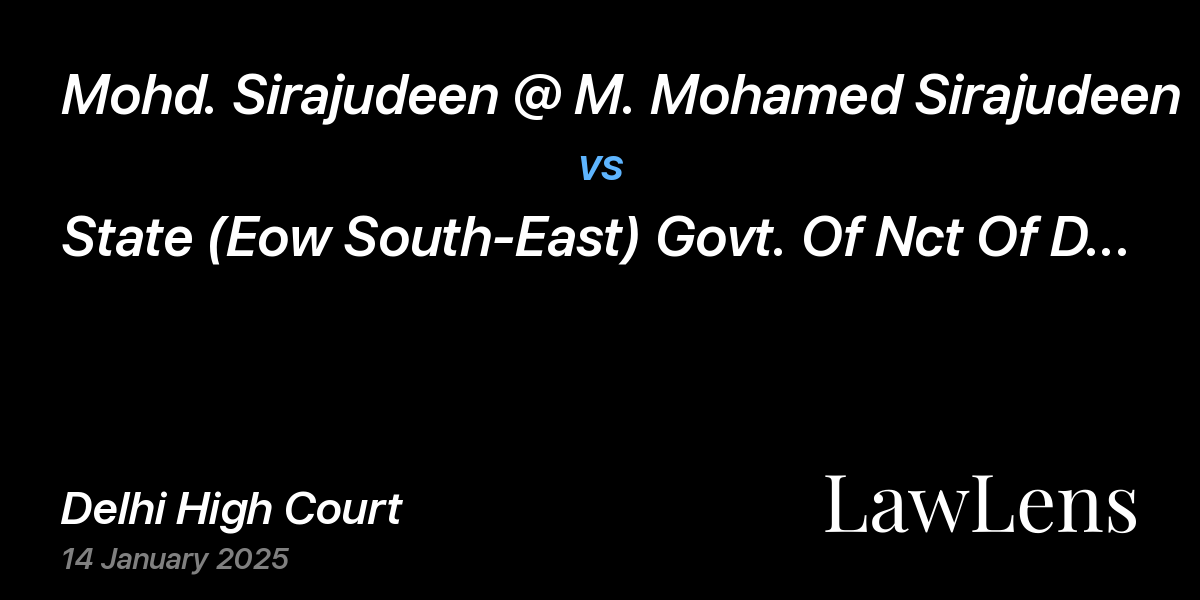 Preview image for Mohd. Sirajudeen @ M. Mohamed Sirajudeen vs. State (Eow South-East) Govt. Of Nct Of Delhi