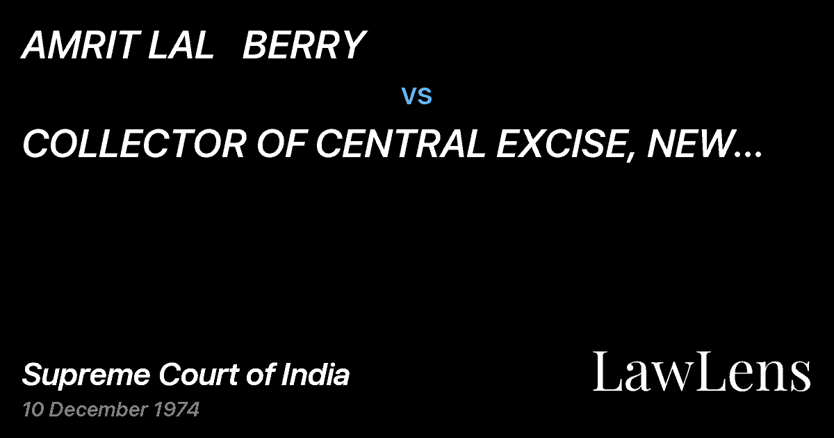 Preview image for AMRIT LAL   BERRY vs. COLLECTOR OF CENTRAL EXCISE, NEW DELHI & ORS.