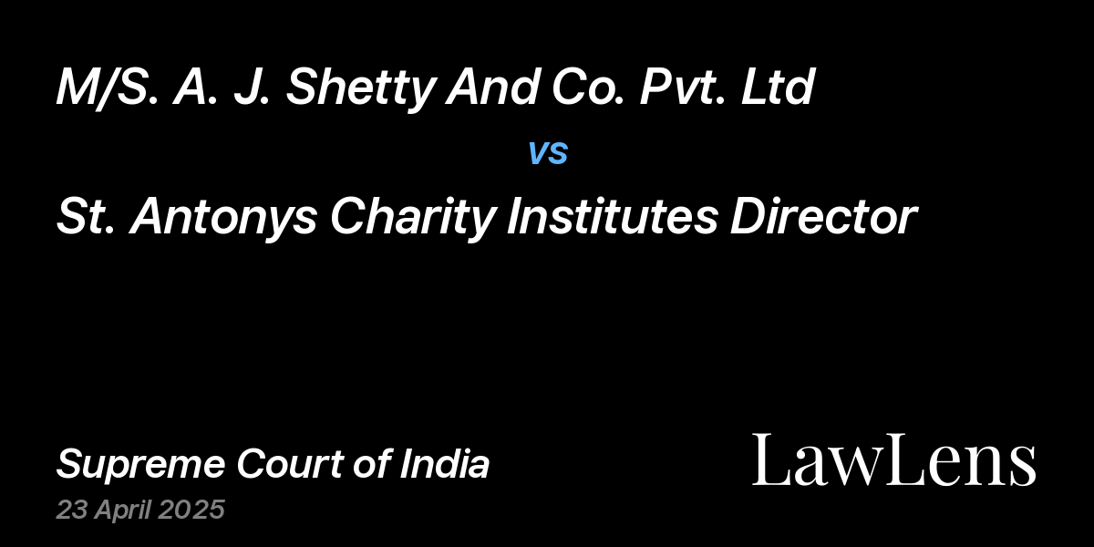 Preview image for M/S. A. J. Shetty And Co. Pvt. Ltd vs. St. Antonys Charity Institutes Director