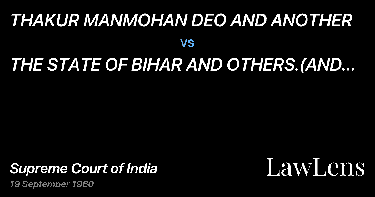 Preview image for THAKUR MANMOHAN DEO AND ANOTHER vs. THE STATE OF BIHAR AND OTHERS.(AND CONNECTED APPEAL)