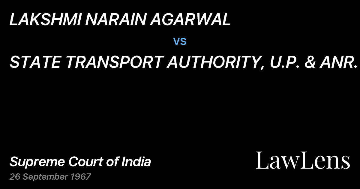 Preview image for LAKSHMI NARAIN AGARWAL vs. STATE TRANSPORT AUTHORITY, U.P. & ANR.
