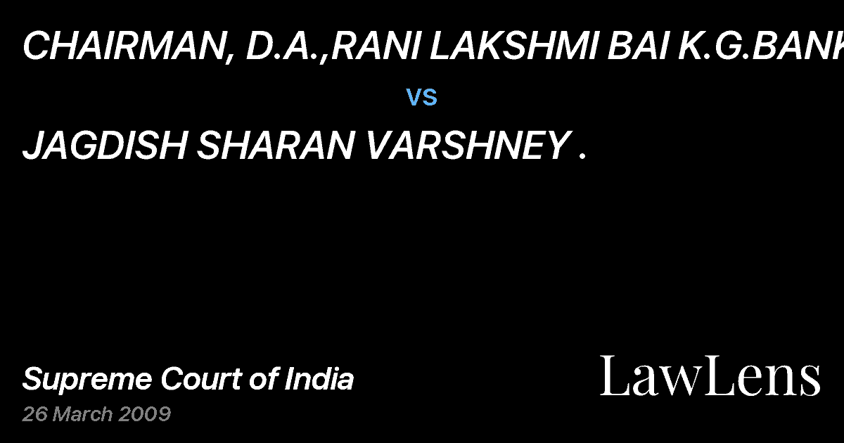 Preview image for CHAIRMAN, D.A.,RANI LAKSHMI BAI K.G.BANK vs. JAGDISH SHARAN VARSHNEY .