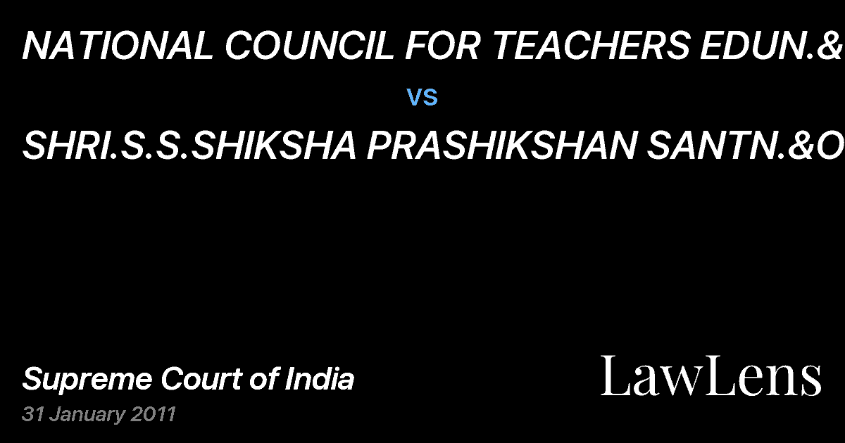 Preview image for NATIONAL COUNCIL FOR TEACHERS EDUN.&ORS. vs. SHRI.S.S.SHIKSHA PRASHIKSHAN SANTN.&ORS.