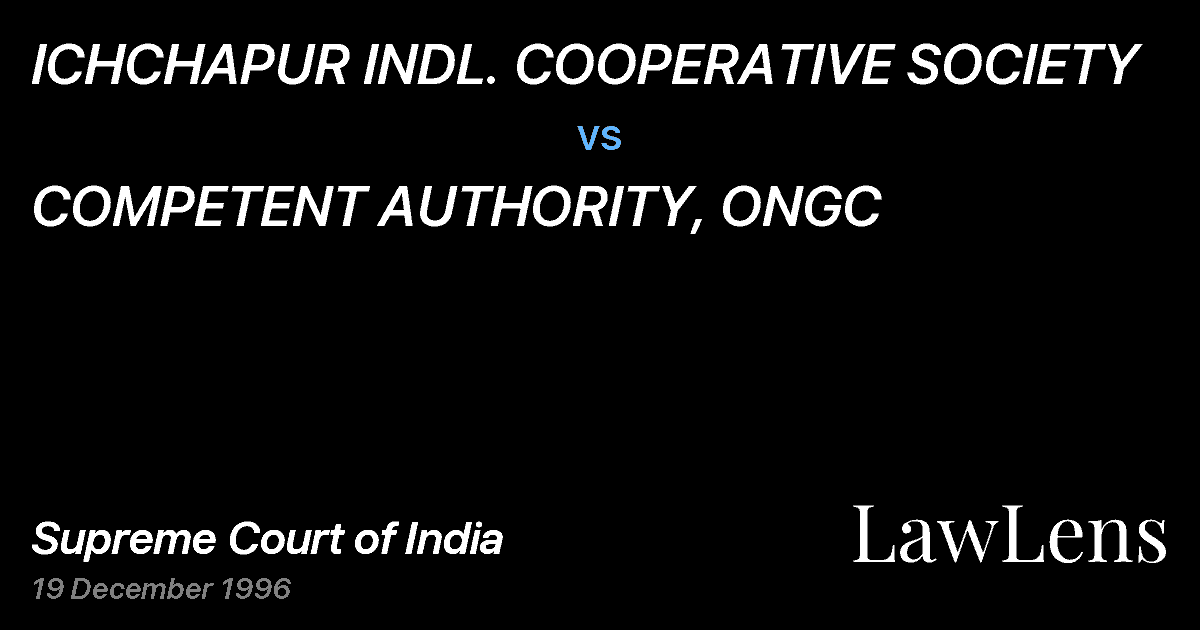 Preview image for ICHCHAPUR INDL. COOPERATIVE SOCIETY vs. COMPETENT AUTHORITY, ONGC