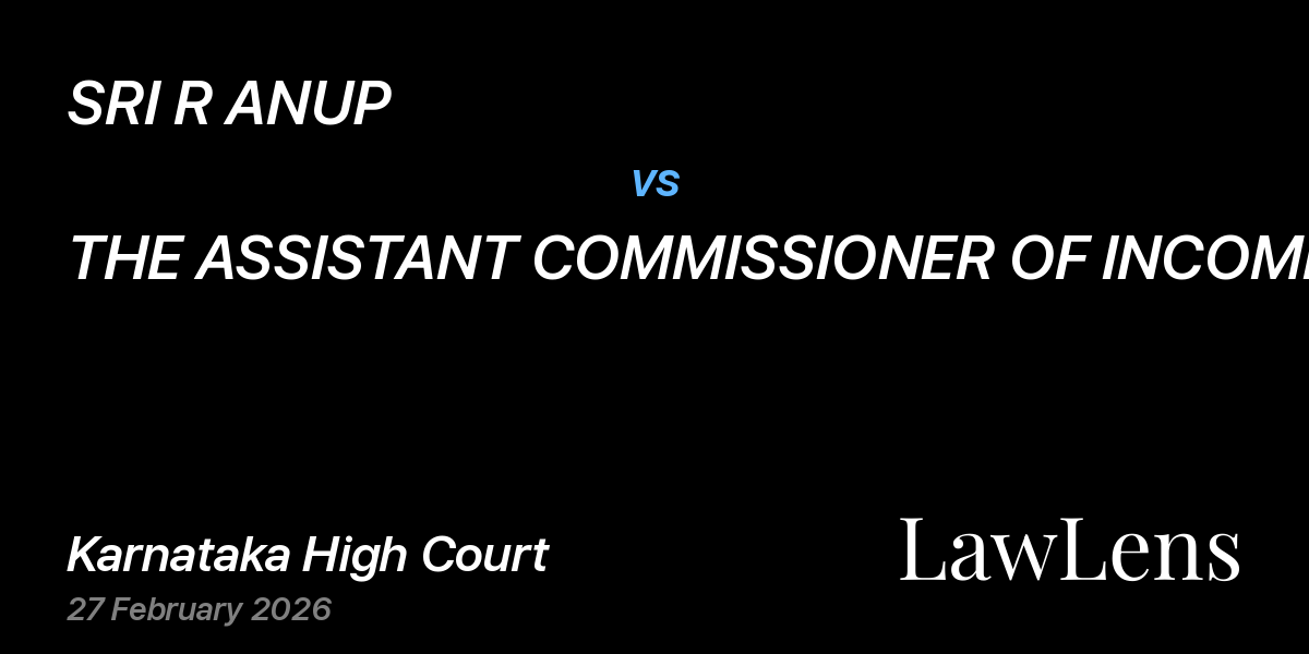Preview image for SRI R ANUP vs. THE ASSISTANT COMMISSIONER OF INCOME TAX