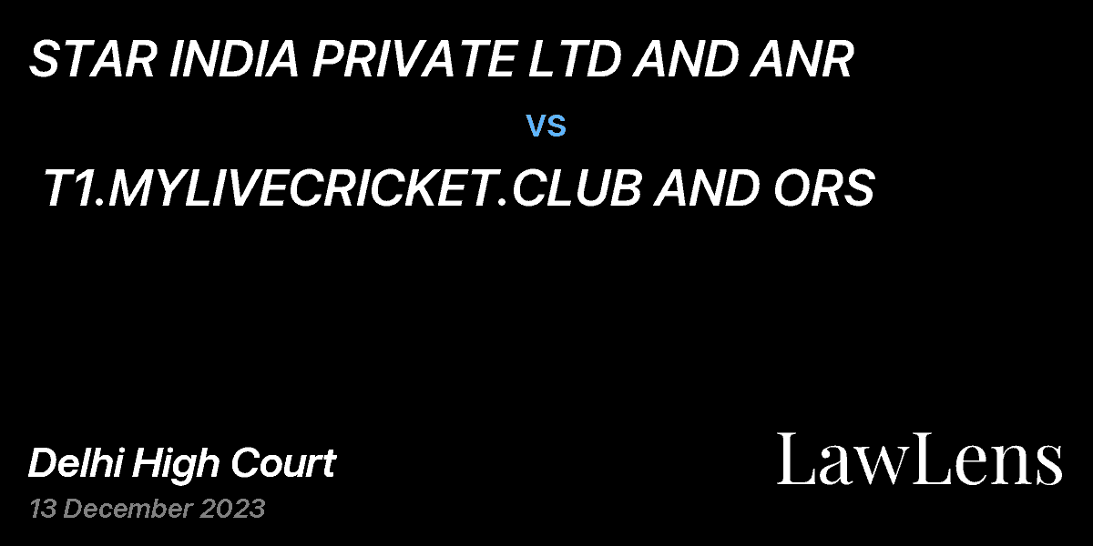 Preview image for STAR INDIA PRIVATE LTD AND ANR vs. T1.MYLIVECRICKET.CLUB AND ORS