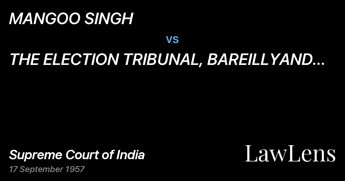 Preview image for MANGOO SINGH vs. THE ELECTION TRIBUNAL, BAREILLYAND OTHERS