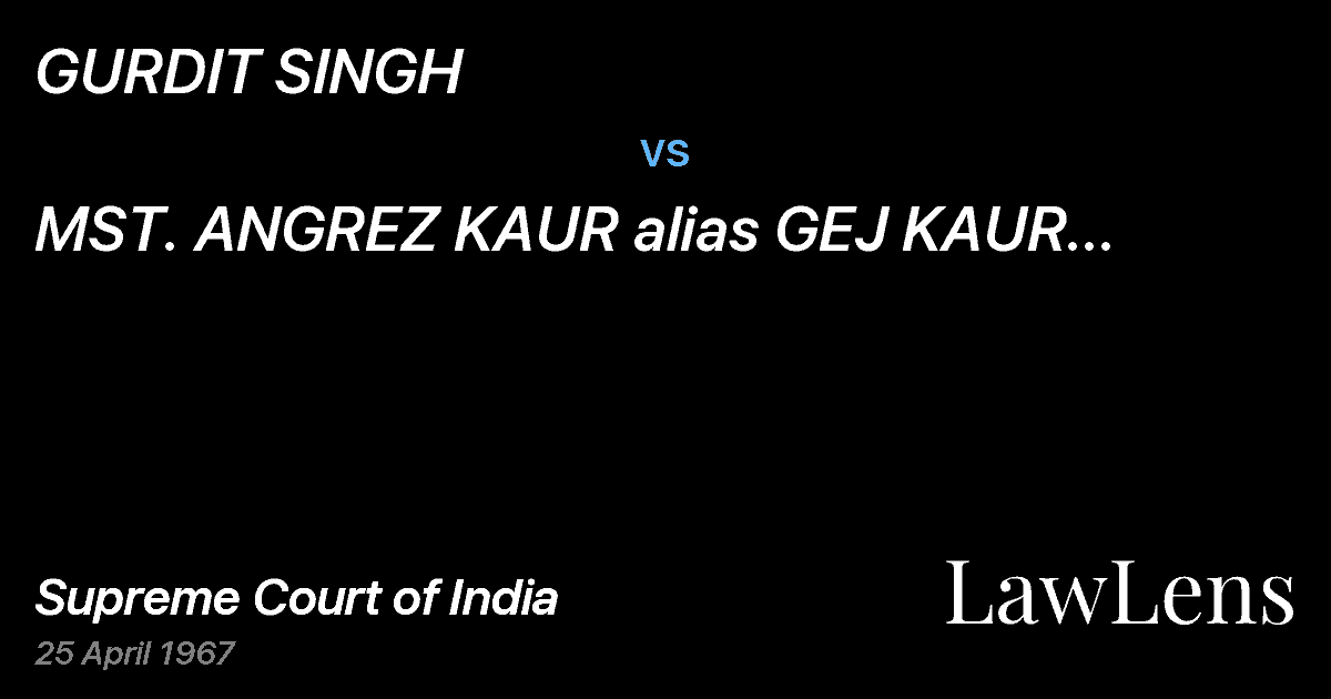Preview image for GURDIT SINGH vs. MST.  ANGREZ KAUR alias GEJ KAUR alias	 MALANAND OTHERS