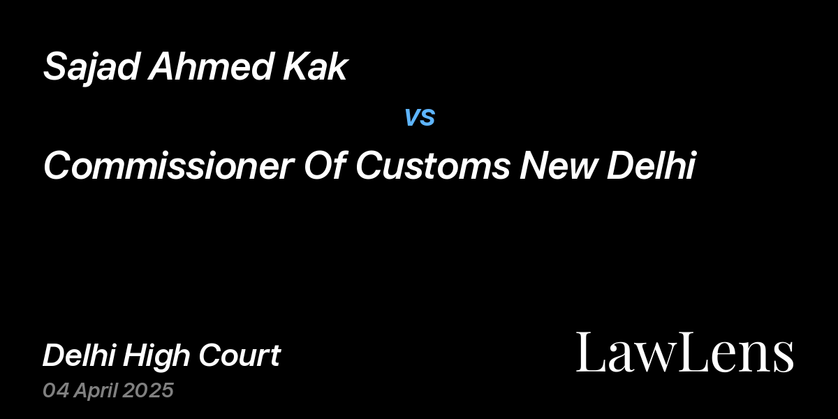 Preview image for Sajad Ahmed Kak vs. Commissioner Of Customs New Delhi