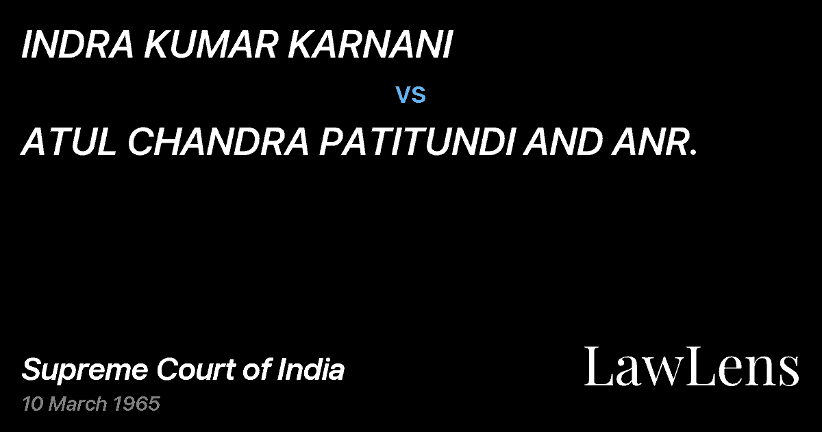 Preview image for INDRA KUMAR KARNANI vs. ATUL CHANDRA PATITUNDI AND ANR.