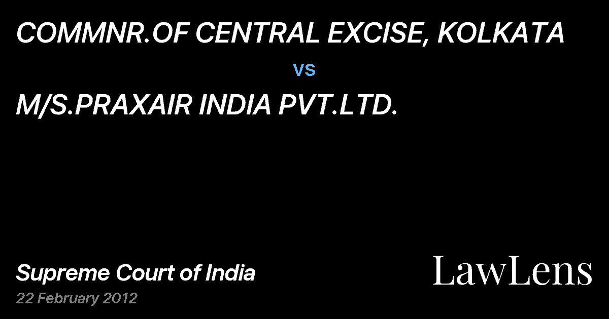 Preview image for COMMNR.OF CENTRAL EXCISE, KOLKATA vs. M/S.PRAXAIR INDIA PVT.LTD.