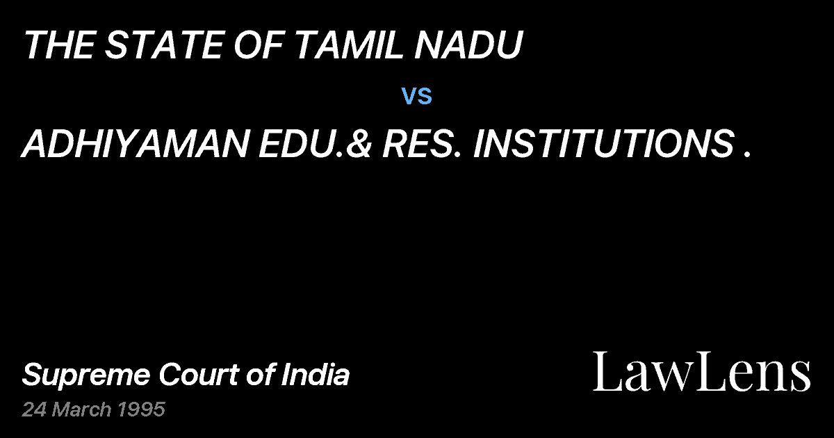 Preview image for THE STATE OF TAMIL NADU vs. ADHIYAMAN EDU.& RES. INSTITUTIONS .