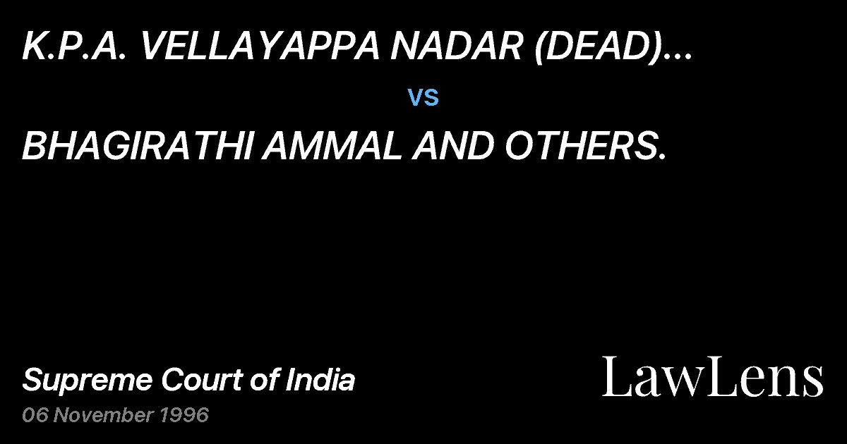 Preview image for K.P.A. VELLAYAPPA NADAR (DEAD) THROUGH LRS. vs. BHAGIRATHI AMMAL AND OTHERS.