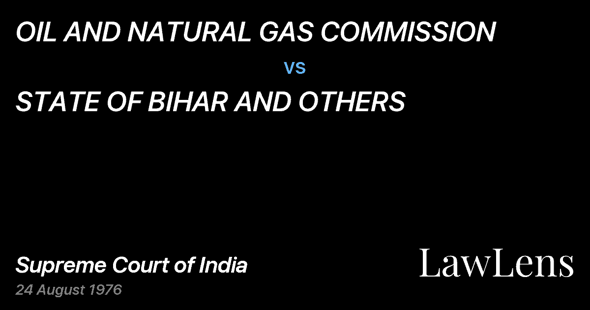 Preview image for OIL AND NATURAL GAS COMMISSION vs. STATE OF BIHAR AND OTHERS