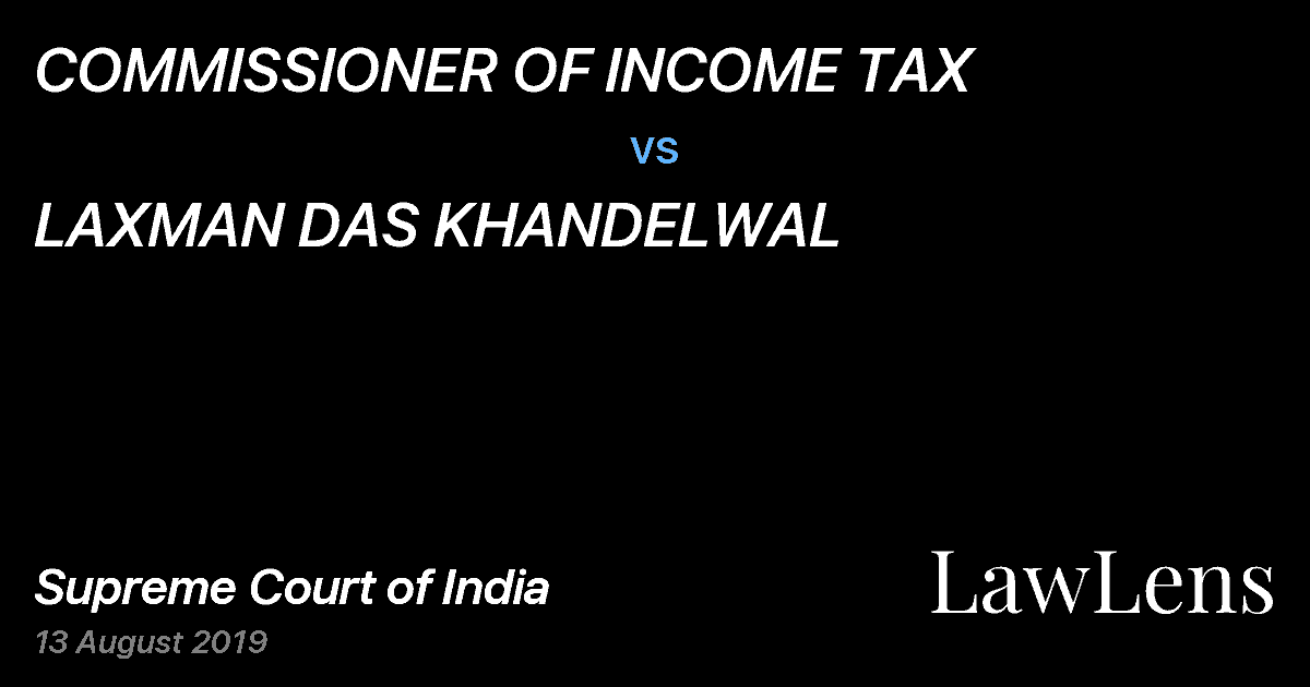 Preview image for COMMISSIONER OF INCOME TAX vs. LAXMAN DAS KHANDELWAL