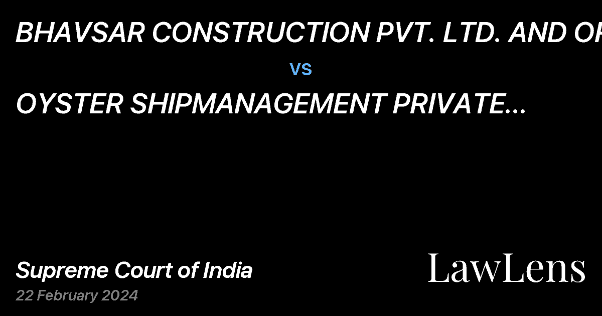 Preview image for BHAVSAR CONSTRUCTION PVT. LTD. AND ORS.  vs.  OYSTER SHIPMANAGEMENT PRIVATE LIMITED AND ORS.