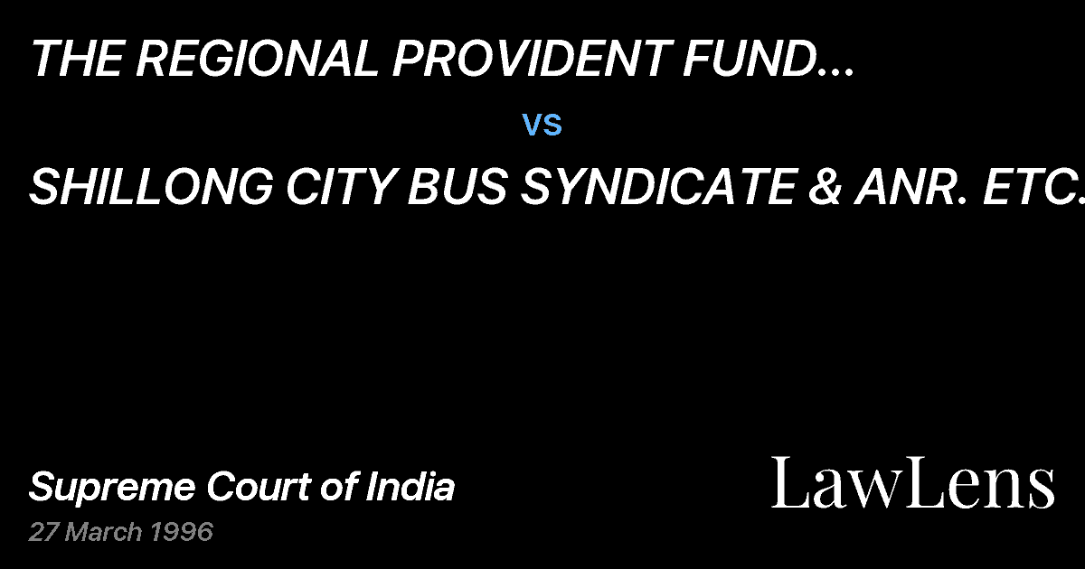 Preview image for THE REGIONAL PROVIDENT FUND COMMISSIONER ETC. vs. SHILLONG CITY BUS SYNDICATE & ANR. ETC.