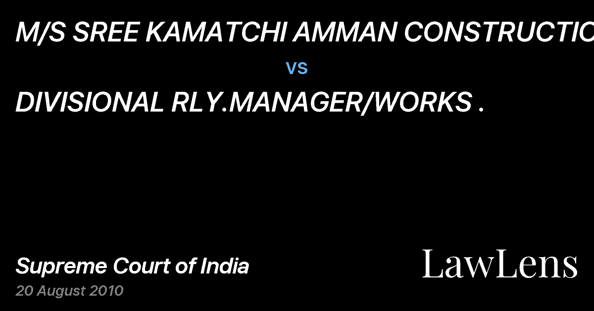 Preview image for M/S SREE KAMATCHI AMMAN CONSTRUCTIONS vs. DIVISIONAL RLY.MANAGER/WORKS .