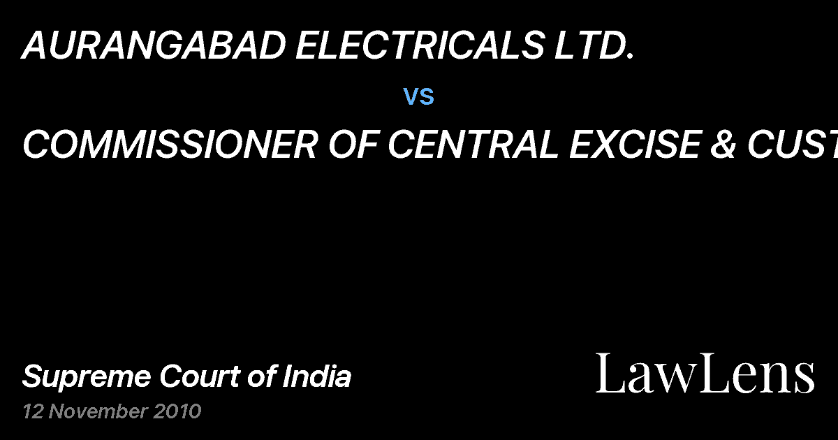 Preview image for AURANGABAD ELECTRICALS LTD. vs. COMMISSIONER OF CENTRAL EXCISE & CUSTOMS